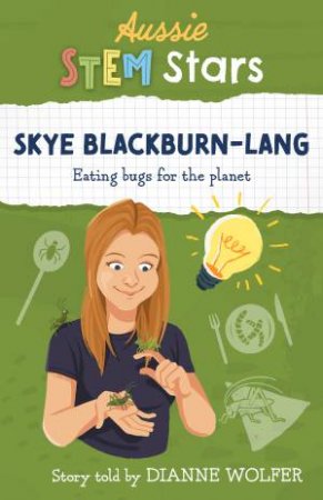Aussie STEM Stars: Skye Blackburn-Lang by Dianne Wolfer