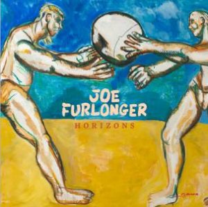 Joe Furlonger: Horizons by Chris Saines & Michael Hawker & Simon Wright & Gillian Osmond & Ruby Awburn