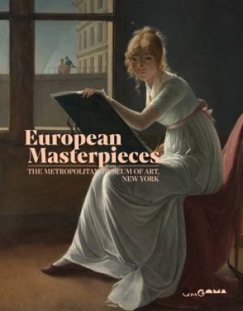 European Masterpieces From The Metropolitan Museum Of Art, New York by Katharine Baetjer & Chris Saines