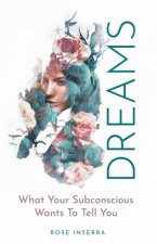 Dreams What Your Subconscious Wants To Tell You