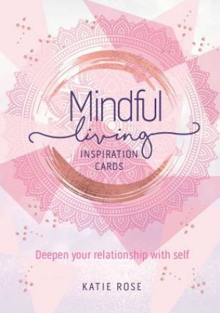 Mindful Living Inspiration Cards by Katie Rose