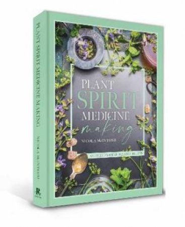 Plant Spirit Medicine by Nicola McIntosh