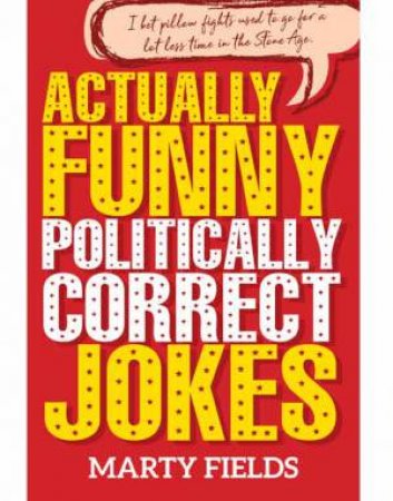 Actually Funny Politically Correct Jokes by Marty Fields