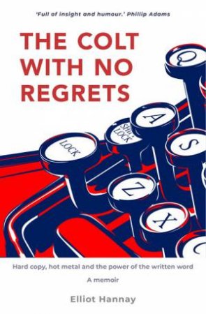 The Colt With No Regrets by Elliot Hannay