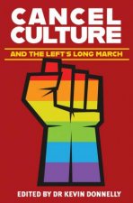 Cancel Culture And The Lefts Long March