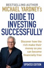 Michael Yardneys Guide To Investing Successfully