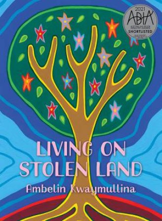 Living On Stolen Land by Ambelin Kwaymullina