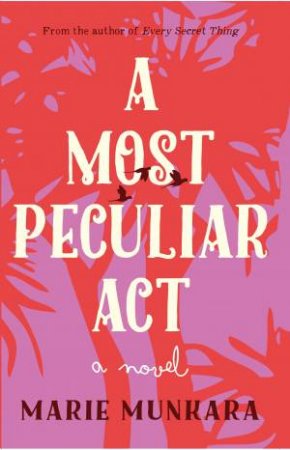 A Most Peculiar Act by Marie Munkara