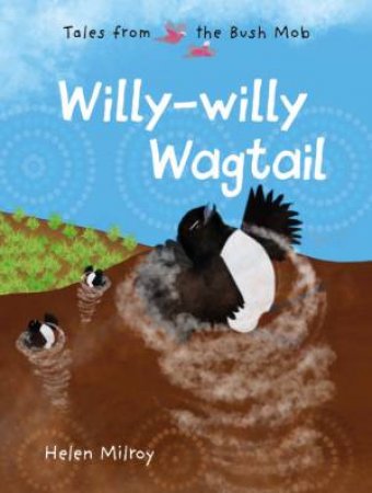 Willy-Willy Wagtail by Helen Milroy