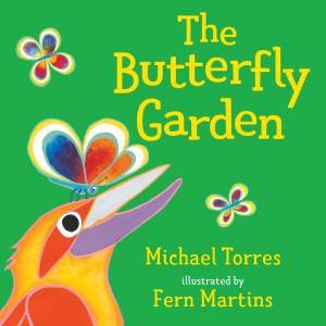 The Butterfly Garden by Michael Torres & Fern Martins