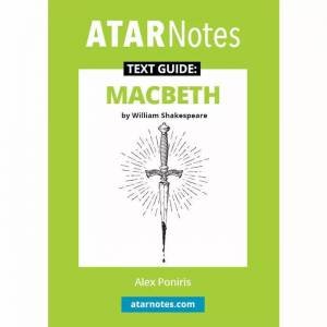 Macbeth Text Guide (ATAR Notes Text Guide) by Alex Poniris