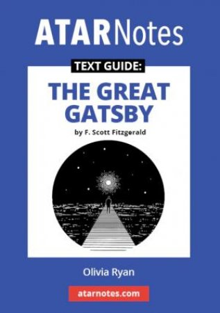 Text Guide: The Great Gatsby by F Scott Fitzgerald by Olivia Ryan