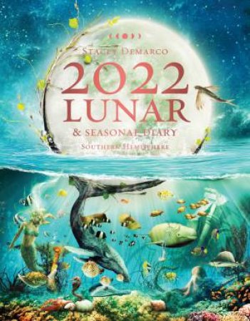 2022 Lunar And Seasonal Diary by Stacey Demarco