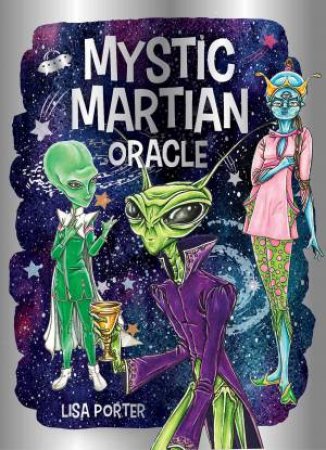Mystic Martian Oracle by Lisa Porter