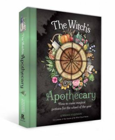 The Witch's Apothecary: Seasons Of The Witch by Lorriane Anderson