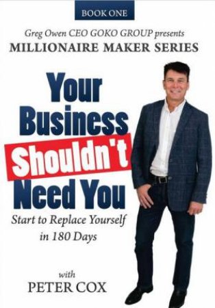 Your Business Shouldn't Need You