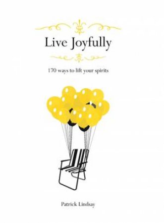 Live Joyfully by Patrick Lindsay