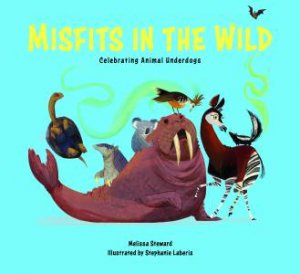 Misfits In The Wild by Melissa Stewart