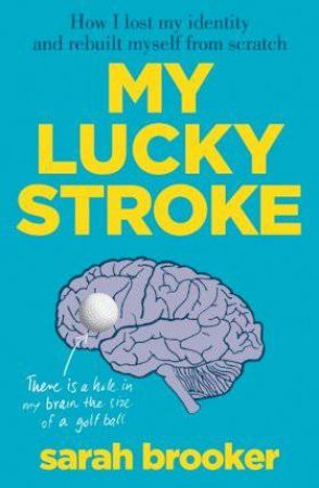 My Lucky Stroke by Sarah Brooker