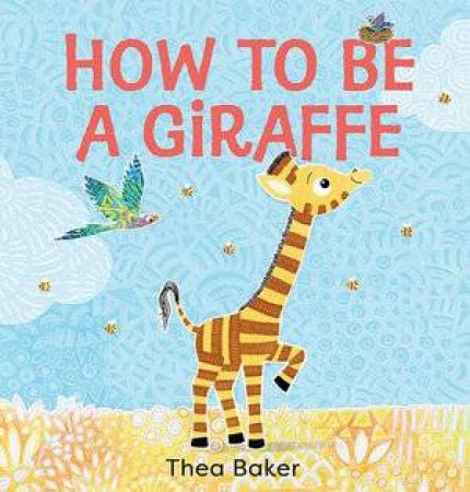 How To Be A Giraffe by Thea Baker