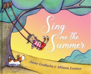 Sing Me The Summer by Alison Lester & Jane Godwin