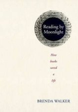 Reading by Moonlight How Books Saved A Life