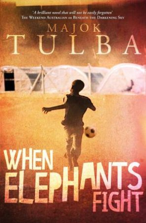 When Elephants Fight by Majok Tulba