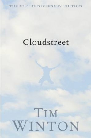 Cloudstreet 21st anniversary edition by Tim Winton