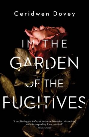 In The Garden Of The Fugitives by Ceridwen Dovey