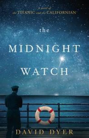 The Midnight Watch by David Dyer