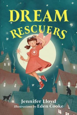 Dream Rescuers by Jennifer Lloyd & Eden Cooke