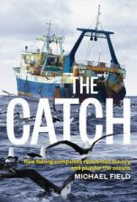 The Catch How fishing companies reinvented slavery and plunder the ocean