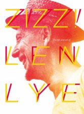 Zizz The Life  Art of Len Lye in his own words