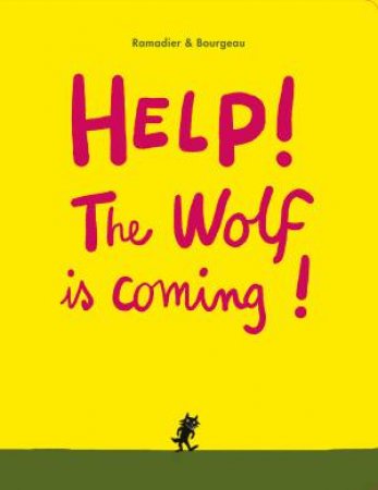 Help! The Wolf is Coming! by Cedric Ramadier