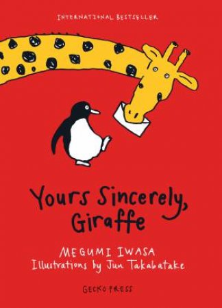 Yours Sincerely, Giraffe by Megumi Iwasa