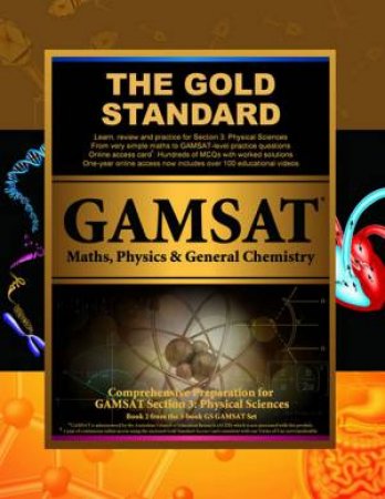 Gold Standard GAMSAT Maths, Physics & General Chemistry by Dr Brett Ferdinand