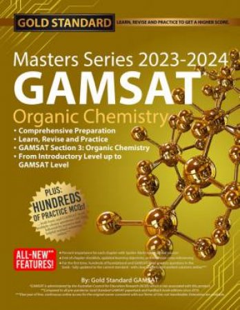 2023-2024 Masters Series GAMSAT Preparation Organic Chemistry by The Gold Standard GAMSAT Team