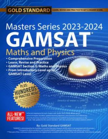 2023-2024 Masters Series GAMSAT Maths And Physics Preparation by The Gold Standard GAMSAT Team