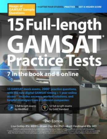 15 Full-Length GAMSAT Practice Tests by Dr. Brett Ferdinand & Dr. Lisa Gotley & Dr. Bryan Day