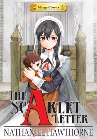 Manga Classics: The Scarlet Letter by Nathaniel Hawthorne & SunNeko Lee