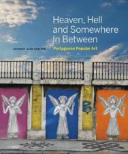 Heaven Hell And Somewhere In Between Portuguese Popular Art