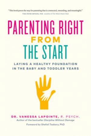 Parenting Right From The Start by Vanessa Lapointe