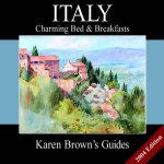 Karen Browns Guides Italy Charming Bed  Breakfasts 2004