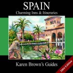 Karen Browns Guides Spain Charming Inns  Itineraries 2004