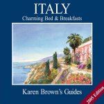 Karen Browns Guides Italy Charming Bed  Breakfasts 2005
