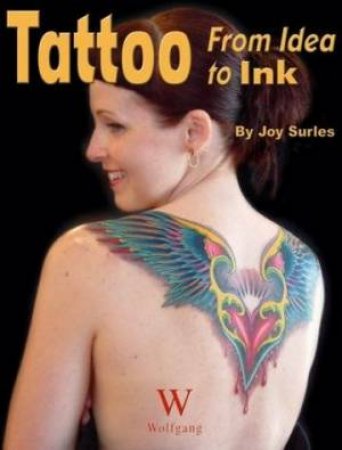 Tattoo: From Idea to Ink by Joy Surles
