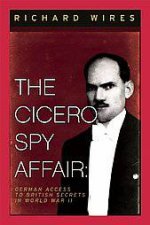 Cicero Spy Affair The German Access to British Secrets in Wwii