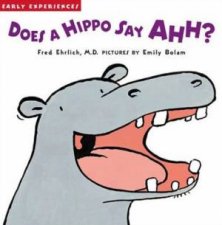 Early Experiences Does A Hippo Say Ahh