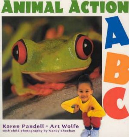 Animal Action ABC by Karen Pandell & Art Wolfe