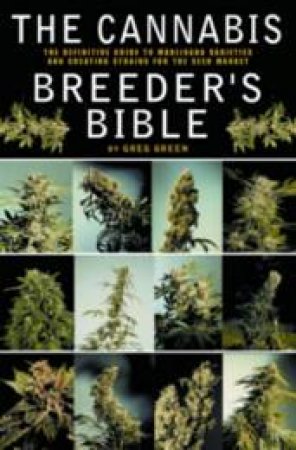 The Cannabis Breeder's Bible by Greg Green